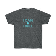 Load image into Gallery viewer, I can & I will Men & Women Ultra Cotton Tee
