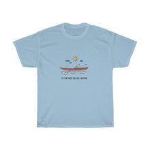 Load image into Gallery viewer, I'd Rather be Kayaking Men & Women Cotton Tee
