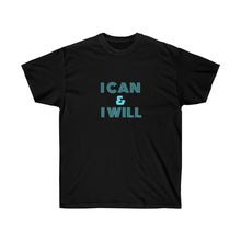 Load image into Gallery viewer, I can & I will Men & Women Ultra Cotton Tee