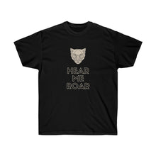 Load image into Gallery viewer, Hear Me Roar Men & Women Ultra Cotton Tee
