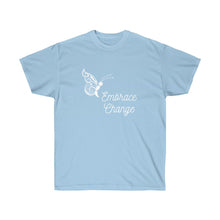 Load image into Gallery viewer, Embrace Change Men &amp; Women Ultra Cotton Tee
