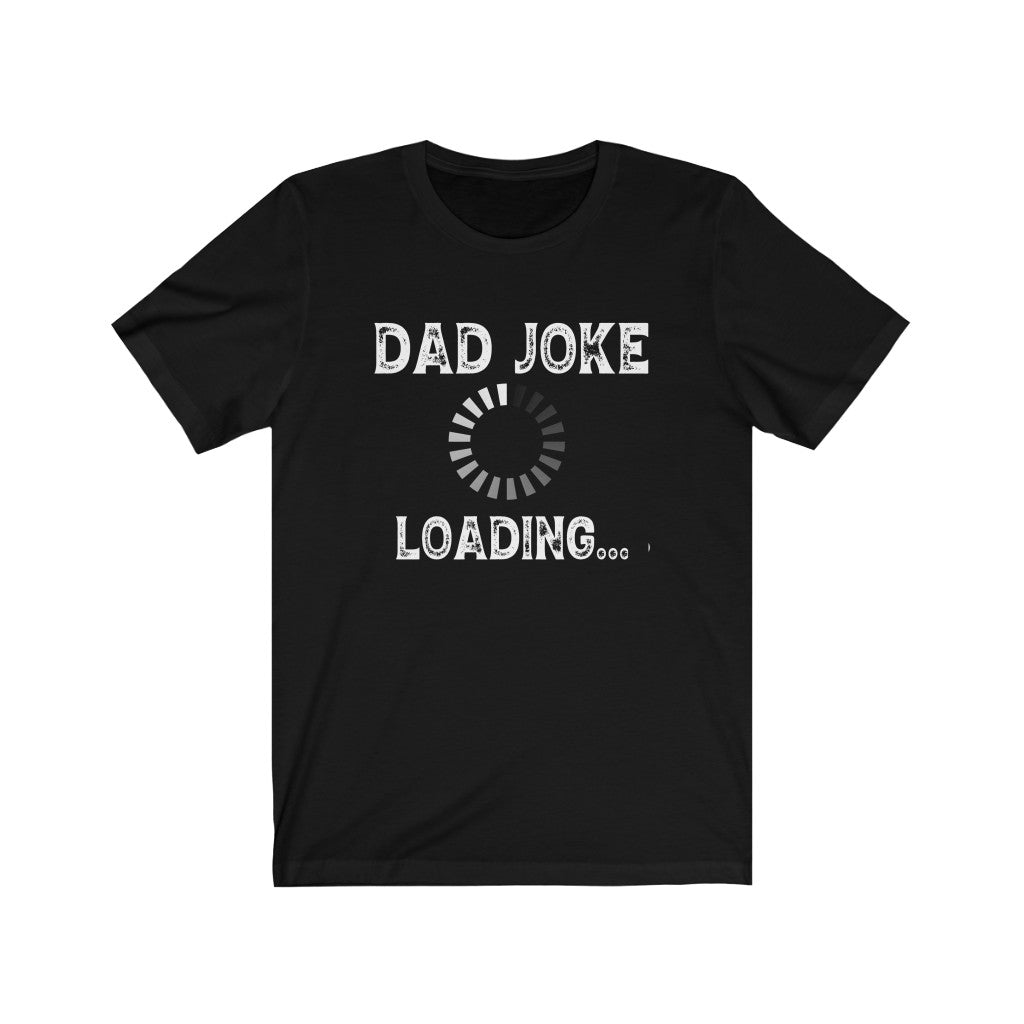 Dad Joke Loading - Jersey Short Sleeve Tee